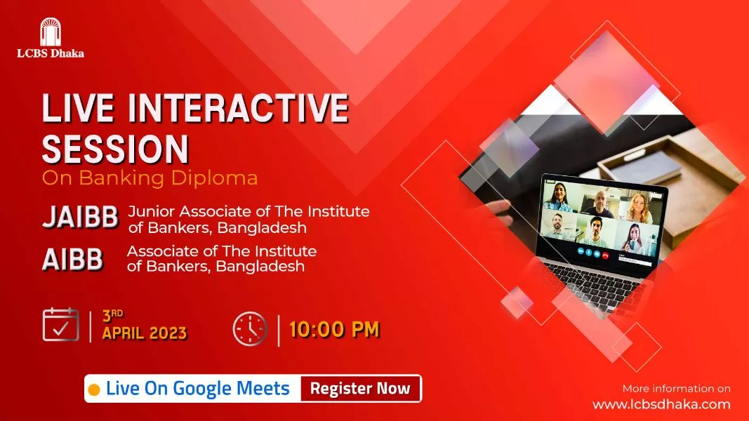 Live Interactive Session on Banking Diploma - LCBS Dhaka Limited
